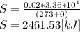 S = \frac{0.02*3.36*10^{1} }{(273+0)}\\S = 2461.53 [kJ]