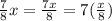 \frac{7}{8}x = \frac{7x}{8} = 7(\frac{x}{8})