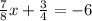 \frac{7}{8}x + \frac{3}{4} = -6