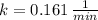 k = 0.161\,\frac{1}{min}