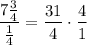 \displaystyle \frac{7\frac{3}{4}}{\frac{1}{4}}=\frac{31}{4}\cdot \frac{4}{1}