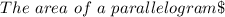 The\ area\ of\ a\ parallelogram\