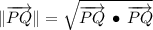 \|\overrightarrow{PQ}\| = \sqrt{\overrightarrow{PQ}\,\bullet\,\overrightarrow{PQ}}