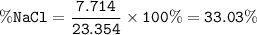 \tt \%NaCl=\dfrac{7.714}{23.354}\times 100\%=33.03\%