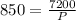 850 = \frac{7200}{P}