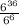 \frac{6^{36} }{6^{6} }