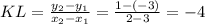 KL = \frac{y_{2}-y_{1}  }{x_{2}-x_{1}  } = \frac{1-(-3)}{2-3} = -4