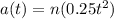 a(t) =n(0.25t^2)