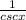 \frac{1}{cscx}