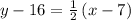 y-16=\frac{1}{2}\left(x-7\right)