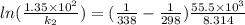 ln (\frac{1.35\times 10^2}{k_2} ) = (\frac{1}{338} - \frac{1}{298} )\frac{55.5\times 10^3}{8.314}
