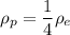 \rho_p=\dfrac{1}{4}\rho_e