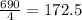 \frac{690}{4} = 172.5