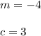 m= -4\\\\c= 3