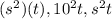 (s^{2})(t) , 10^{2}t, s^{2}t