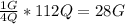 \frac{1 G}{4 Q}*112 Q = 28 G