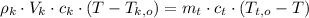 \rho_{k}\cdot V_{k}\cdot c_{k}\cdot (T-T_{k,o}) = m_{t}\cdot c_{t}\cdot (T_{t,o}-T)