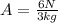 A = \frac{6N}{3kg}