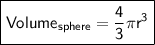 \boxed{\orange{\sf Volume_{sphere}=\dfrac{4}{3}\pi r^3 }}