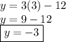y=3(3)-12\\y=9-12\\\boxed{y=-3}