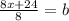 \frac{8x + 24}{8} = b