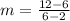 m = \frac{12-6}{6-2}