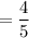 =\dfrac{4}{5}