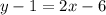 y-1 = 2x-6