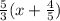 \frac{5}{3}(x+\frac{4}{5})