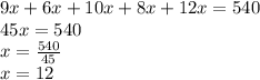 9x+6x+10x+8x+12x=540\\45x=540\\x=\frac{540}{45}\\x=12