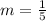 m = \frac{1}{5}