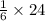 \frac{1}{6}\times 24