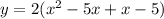 y=2(x^2-5x+x-5)