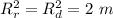 R_{r}^2=R_{d}^2=2\ m