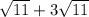 \sqrt{11} +3\sqrt{11}