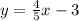 y = \frac{4}{5} x -3