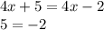 4x + 5 = 4x - 2\\5 = -2