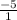 \frac{-5}{1}