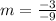 m = \frac{-3}{- 9}