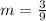 m = \frac{3}{9}