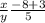 \frac{x}{y} \frac{-8+3}{5}