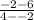 \frac{-2 - 6}{4 - -2}