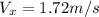 V_x=1.72m/s