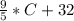 \frac{9}{5} * C + 32