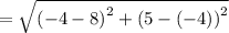 =\sqrt{\left(-4-8\right)^2+\left(5-\left(-4\right)\right)^2}