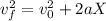 v_{f}^{2} = v_{0}^{2} + 2aX