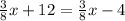 \frac{3}{8}x + 12 =\frac{3}{8}x -4