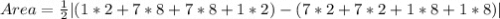 Area = \frac{1}{2}|(1*2+7*8+7*8+1*2)-(7*2+7*2+1*8+1*8)|