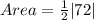 Area = \frac{1}{2}|72|