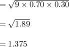 = \sqrt{9 \times 0.70 \times 0.30} \\\\ =\sqrt{1.89} \\\\ =1.375